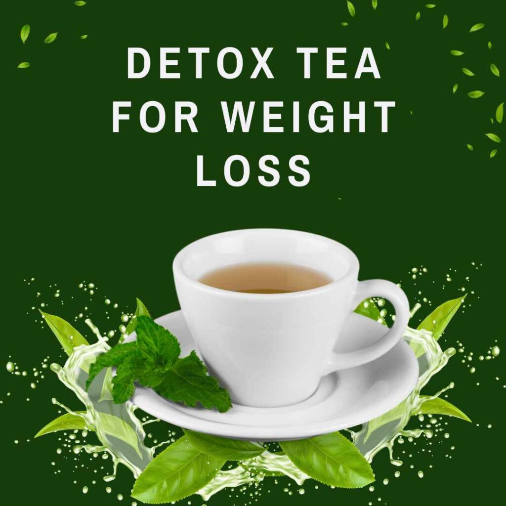 Detox Tea for Weight Loss: Natural Benefits You Need to Know